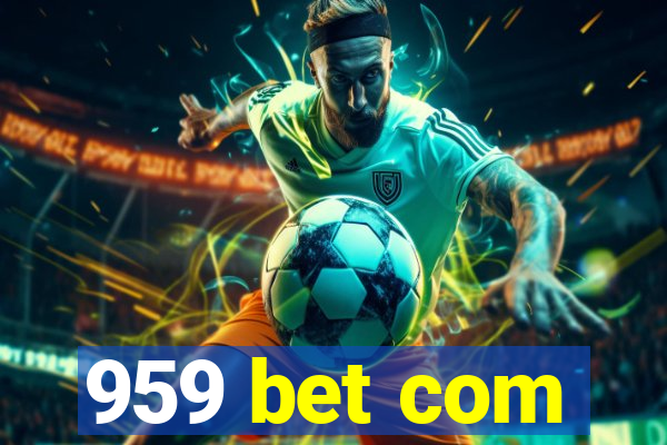 959 bet com
